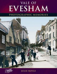 Vale of Evesham : Photographic Memories - Julie Royle