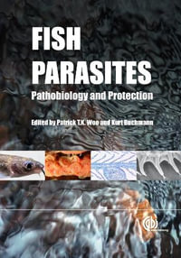 Fish Parasites : Pathobiology and Protection