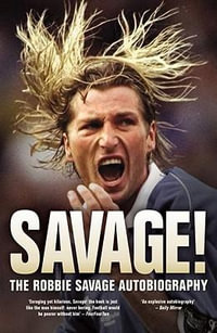 Savage! : The Robbie Savage Autobiography - Robbie Savage