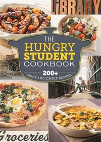 The Hungry Student Cookbook : 200+ Quick and Simple Recipes - Spruce