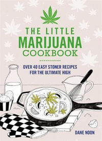 The Little Marijuana Cookbook : 40 Great Recipes for Stoners - Spruce