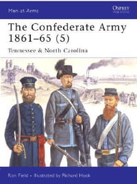 The Confederate Army 1861-65 (5) : Tennessee & North Carolina - Ron Field