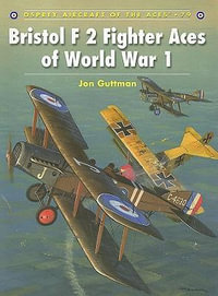 Bristol F2 Fighter Aces of World War I : Aircraft of the Aces - Jon Guttman