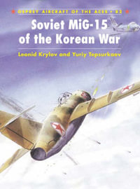 Soviet MiG-15 Aces of the Korean War : Aircraft of the Aces - Leonid Krylov