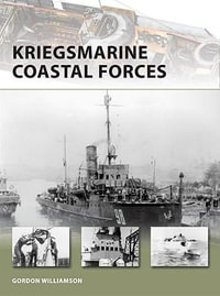 Kriegsmarine Coastal Forces : New Vanguard - Gordon Williamson