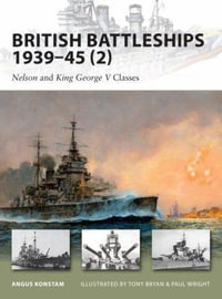 British Battleships 1939-45 (2) : Nelson and King George V Classes - Angus Konstam