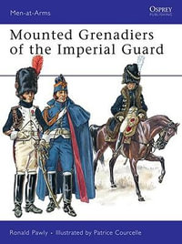 Mounted Grenadiers of the Imperial Guard : Men-at-Arms - Ronald Pawly