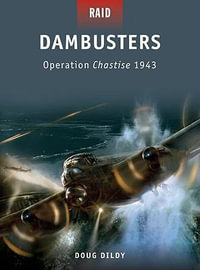 Dambusters : Operation Chastise 1943 - Douglas C. Dildy