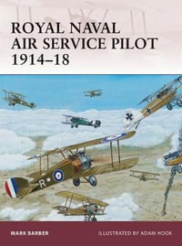 Royal Naval Air Service Pilot 1914-18 : Warrior - Mark Barber