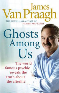 Ghosts Among Us - James Van Praagh