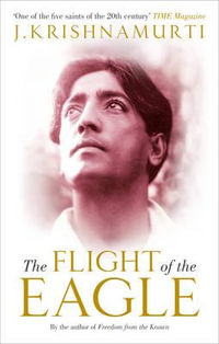 The Flight of the Eagle - J. Krishnamurti