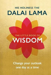 The Little Book of Wisdom : Change Your Outlook One Day at a Time - Dalai Lama