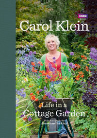 Life in a Cottage Garden : My Gardening Year - Carol Klein