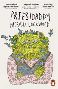 Priestdaddy : A Memoir - Patricia Lockwood