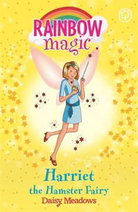 Harriet the Hamster Fairy : The Pet Keeper Fairies : The Rainbow Magic Series : Book 33 - Daisy Meadows