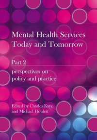 Mental Health Services Today and Tomorrow : Pt. 2 - Charles Kaye