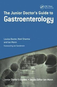 The Junior Doctor's Guide to Gastroenterology : Junior Doctor's Guide - Louisa Baxter