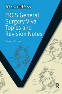 FRCS General Surgery Viva Topics and Revision Notes : MasterPass - Stephen Brennan