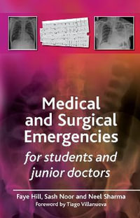 Medical and Surgical Emergencies for Students and Junior Doctors - Faye Hill