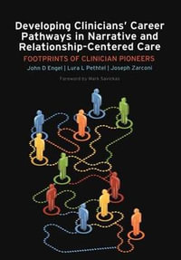 Developing Clinicians' Career Pathways in Narrative and Relationship-Centered Care : Footprints of Clinician Pioneers - John D Engel