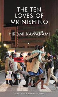 The Ten Loves of Mr Nishino - Hiromi Kawakami