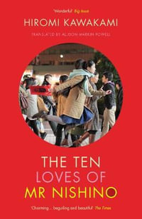 The Ten Loves of Mr Nishino - Hiromi Kawakami