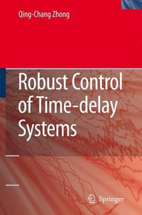 Robust Control of Time-delay Systems - Qing-Chang Zhong