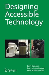 Designing Accessible Technology - P. John Clarkson