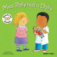 Miss Polly had a Dolly : BSL (British Sign Language) Hands on Song Series - Anthony Lewis