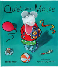 Quiet as a Mouse : Finger Puppet Book - Martha Lightfoot