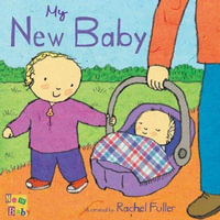 My New Baby : New Baby - Rachel Fuller