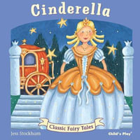 Cinderella : Classic Fairy Tales - Jess Stockham