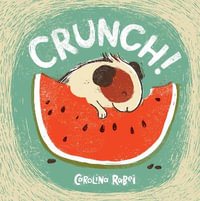 Crunch! : Child's Play Library - Carolina Rabei