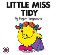 Little Miss Tidy : Little Miss Series - Roger Hargreaves