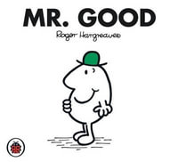 Mr Good : Mr. Men Series - Roger Hargreaves