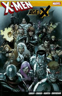 X-Men : Age of X - Mike Carey