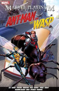 Marvel Platinum : The Definitive Antman And The Wasp - Stan Lee