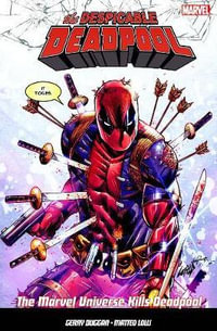 The Despicable Deadpool Vol. 3 : Marvel Universe Kills Deadpool - Gerry Duggan