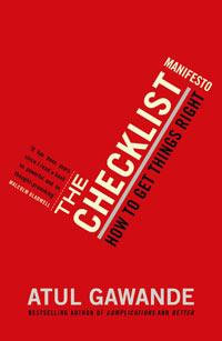 The Checklist Manifesto : How To Get Things Right - Atul Gawande