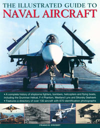 The Illustrated Guide to Naval Aircraft - Francis Crosby