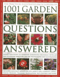 Practical Illustrated Encyclopedia of 1001 Garden Questions Answered - Andrew Mikolajski