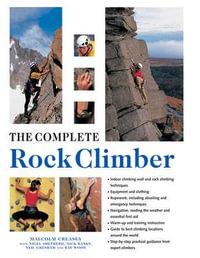 The Complete Rock Climber - Malcolm Creasey