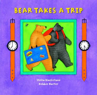 Bear Takes a Trip : Bear - STELLA BLACKSTONE