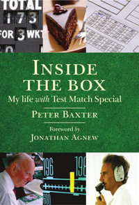 Inside the Box : My Life with Test Match Special - Peter Baxter