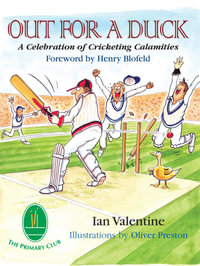Out for a Duck : A Celebration of Cricketing Calamities - Ian Valentine