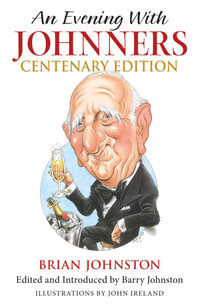 An Evening with Johnners : Centenary Edition - Brian Johnston