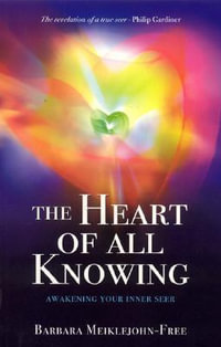 Heart of All Knowing, The - Awakening Your Inner Seer - Barbara Meiklejohn-free