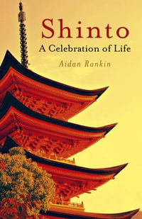 Shinto : A celebration of Life - Aidan Rankin