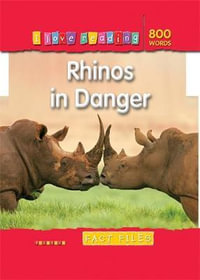 Rhinos in Danger : Fact Files : I Love Reading Series - Helen Orme