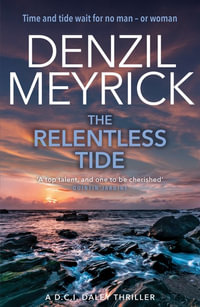 The Relentless Tide : D.C.I. Daley Book 6 - Denzil Meyrick